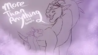 More Than Anything || GIFT ANIMATIC