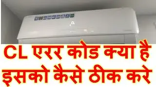 llyord ac cl erer code /Lloyd AC CL Error Code || Fixing Lloyd AC CL Error Code Easily Step by Step