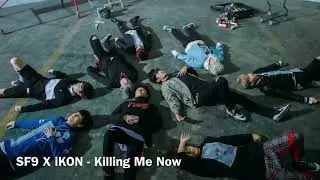 SF9 x iKON MASHUP - KILLING ME/NOW OR NEVER (에스에프나인 x 아이콘 - 주겠다/질렀어)