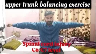 Spinal cord injury C6-C7 level upper trunk balancing exercise #spinalcordinjury #physiotherapy #rkk