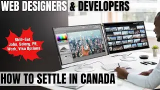Web Designers And Developers OPTIONS FOR CANADA IMMIGRATION | STUDY, WORK & PR DETAILS