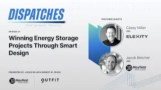 E21. Winning Energy Storage Projects Through Smart Design - Dispatches