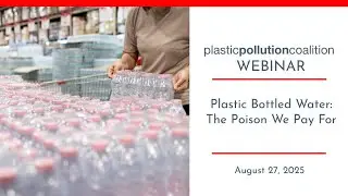 Plastic Bottled Water: The Poison We Pay For