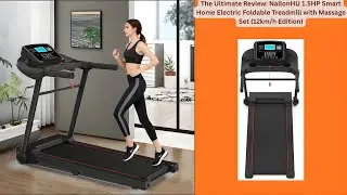 The Ultimate Video+Review: NallonHU 1.5HP Smart Home Electric Foldable Treadmill with Massage Set