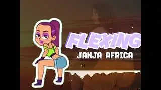 Janja Africa _FLEXING (Official Audio)