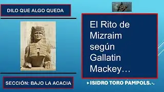 El Rito de Mizraim seg&uacute;n Gallatin Mackey