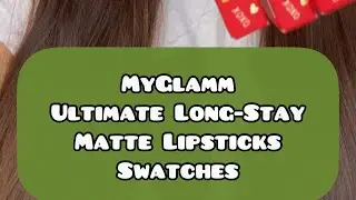 MYGLAMM ULTIMATE LONG- STAY MATTE LIPSTICKS #swatches #shorts