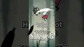 How To Not SUCK At Hollow Knight: Silksong