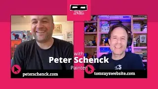 Peter Schenck: Painter - Tom Ray's Art Podcast