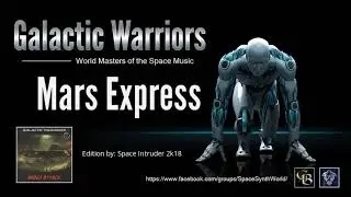 ✯ Galactic Warriors - Mars Express (Edition by: Space Intruder) 2k18