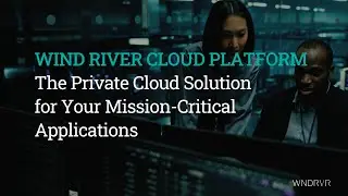 Wind River Cloud Platform &ndash; The Private Cloud Solution for Your Mission-Critical Applications