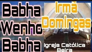 Irmã Domingas - Babha Wenho.Igreja Católica.P.I.C.Maria Alto da Manga.mp3👍🎹