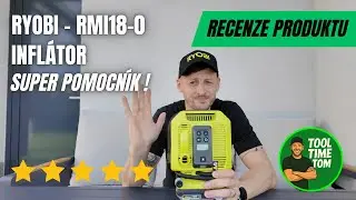 RYOBI 18V ONE+&trade; Infl&aacute;tor RMI18-0 | Česk&aacute; recenze - Tool Time Tom