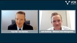 Vox Markets Fund Manager Series: Josh Northrop of Whitman Asset Management