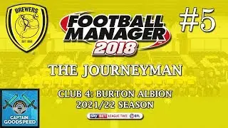 Let's Play FM18 | The Journeyman (Burton) S05 E05: WE CAN'T GET GOING! | Football Manager 2018