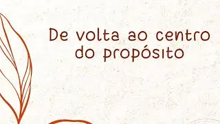 3&deg; Dia de Live: De volta ao centro do Prop&oacute;sito - Mission&aacute;ria D&eacute;bora Vasconcellos.
