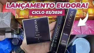 PEDID&Atilde;O EUDORA CICLO 03/2026 | LAN&Ccedil;AMENTOS E MUITAS PROMO&Ccedil;&Otilde;ES!