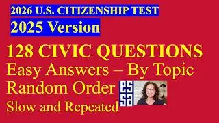 2026 US Citizenship Test (2025 Version) &ndash; 128 Civics Questions & Answers - By Topic, Slow (2/16)