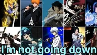 Greatest Anime Swordsmen AMV Mix - I'm Not Going Down