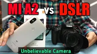 MI A2 vs DSLR | Camera comparison of Xiaomi Mi A2 and DSLR in hindi | DSLR camera MI A2 photos