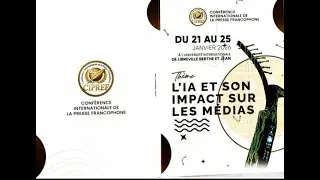 CONF&Eacute;RENCE INTERNATIONALE DE LA PRESSE FRANCOPHONE. TH&Egrave;ME : L'IA ET SON IMPACT SUR LES M&Eacute;DIAS