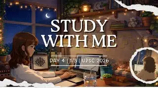 Study With Me for UPSC | Day 4 | 1/3 | Calm Focused Pomodoro