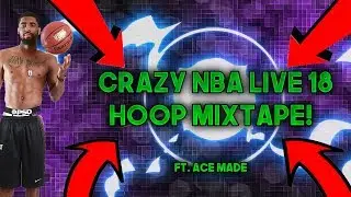 Hoop Mixtape | Nba Live 18