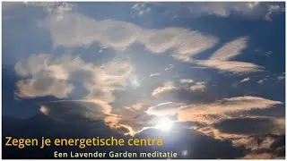 Het zegenen van je energetische centra (de krachtige voorloper van de zegening van de knooppunten)