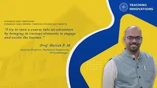 Teaching Innovations @IITGN: Ft. Prof Harish P M