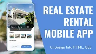Real Estate Rental App | Mobile App UI Design Into HTML, CSS