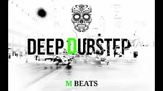 DEEP DUBSTEP MIX 2021 &curren; M BEATS &curren;