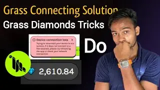 GRASS DIAMONDS Earn Tricks with proof || Grass connecting failed solution || Grass New Updates