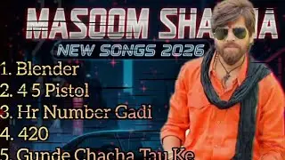 Masoom Sharma Song List | Official Song 2025 | Non Stop Gangsters Songs | New Haryanavi song 2026