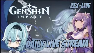 🔴Lord Zexion Daily Livestream Genshin Impact