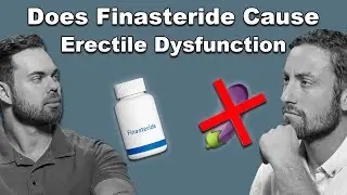 Does Finasteride Cause ED? | The Gillett Health Podcast