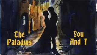 The Paladins - You And I