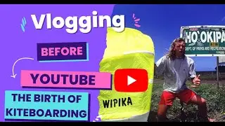 Vlogging the birth of Kiteboarding before YouTube in 1998