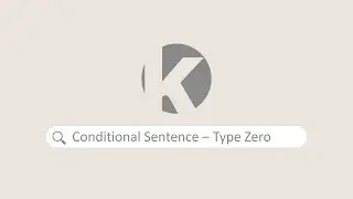 Conditional Sentence - Type Zero (2/5) ~ knowmore