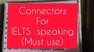 IELTS Speaking - Better Connectors, Better Score