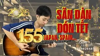 [LIVE 155]-Săn Đ&agrave;n Đ&oacute;n Tết Japan, Spain&hellip; | BỜM guitar 0898026487