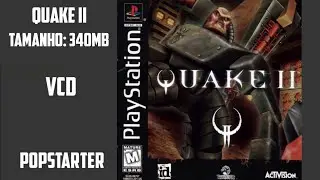 QUAKE II CONVERTIDO EM VCD | POPSTARTER | OPL | PS2 | &bull;[PS1_VCD]