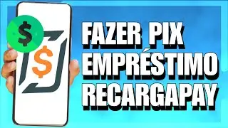 Como Fazer Pix Empr&eacute;stimo No RecargaPay