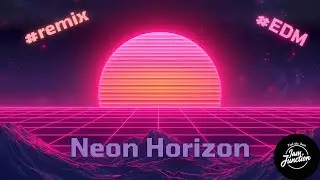 REMIX 🔥 Neon Horizon | Euphoric EDM Anthem #edm