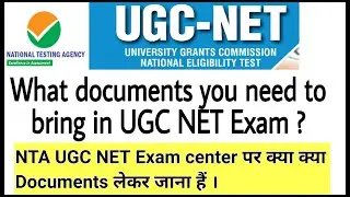 What documents you need to bring in NTA UGC NET EXAM ? UGC NET Guidelines | UGC NET EXAM MAY 2021