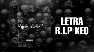 Rels B - RIP KEO [LETRA] (TIRADERA PARA KIDD KEO)