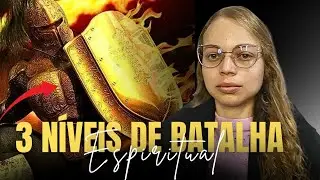 3 NIVEIS DE BATALHA ESPIRITUAL | Se você passa por isso VEJA 🔥⚔️