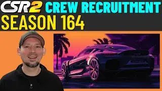 CSR2 Season 164 Crew Recruitment | Find a Crew or Find Crew Members CSR2 Racing