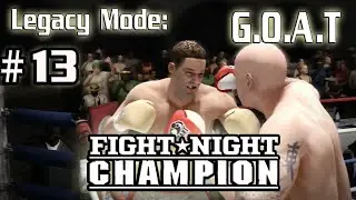 Journey To G.O.A.T on the Hardest Difficulty | Fight Night Legacy Mode | #13