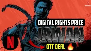 Jawan Digital & Satellite Rights Deal | Jawan OTT Rights Price | Jawan OTT Partner | Netflix | SRK