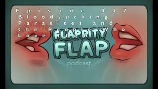 Episode 047 - Bloodsucking Parasites and the People Who Love Them